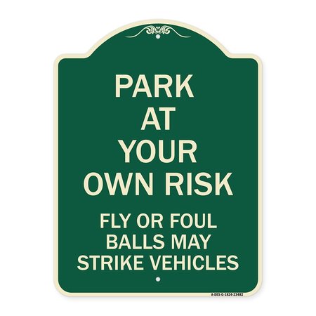 SIGNMISSION Park Your Own Risk Fly or Foul Balls May Strike Vehicles Heavy-Gauge Alum, 24" x 18", G-1824-23482 A-DES-G-1824-23482